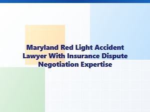 Maryland Red Light Accident Lawyer for Insurance Disputes
