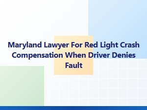 Maryland Lawyer for Red Light Crash Compensation